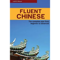 Fluent Chinese: the complete plan for beginner to advanced