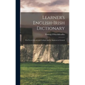 Learner's English-Irish Dictionary: For use in Schools and Colleges and by Students in General