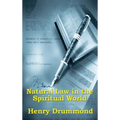 Natural Law in the Spiritual World: A Study of the Parallels Between Scientific Law and Spiritual Life