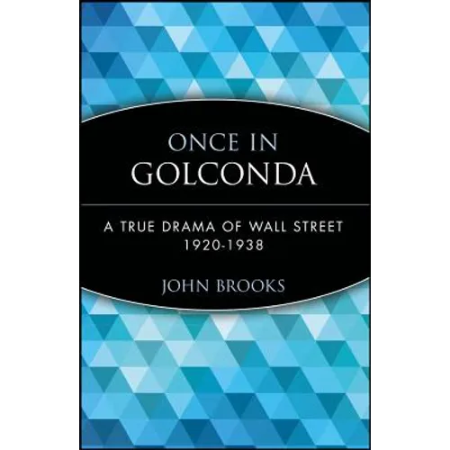 Once in Golconda: A True Drama of Wall Street 1920-1938