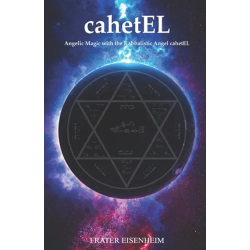 cahetEL: Angelic Magic with the Kabbalistic Angel cahetEL
