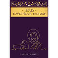 Jesus Loves Your History