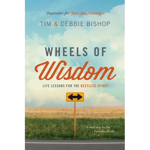 Wheels of Wisdom: Life Lessons for the Restless Spirit