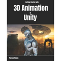 Getting Started with 3D Animation in Unity: Animate and Control your 3D Characters in Unity in less than 60 minutes.