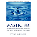 Mysticism: The Nature and Development of Spiritual Consciousness