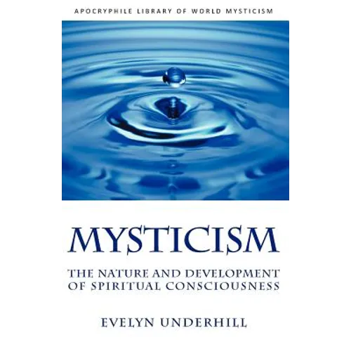 Mysticism: The Nature and Development of Spiritual Consciousness