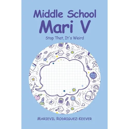 Middle School Mari V: Stop That, It's Weird