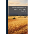 The Production of Maple Sirup and Sugar