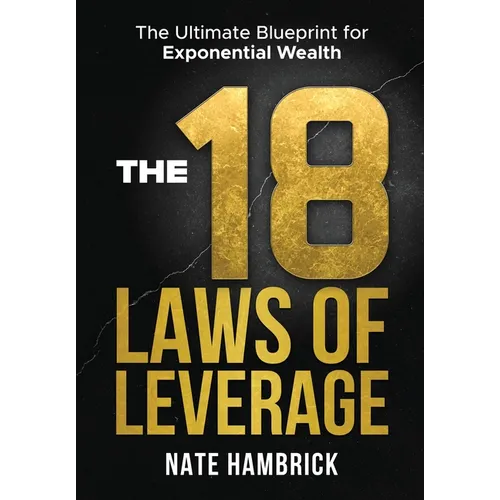 The 18 Laws of Leverage