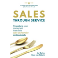 Sales Through Service: Transform your restaurant team into Sales and Service professionals