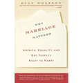 Why Marriage Matters: America, Equality, and Gay People's Right to Marry