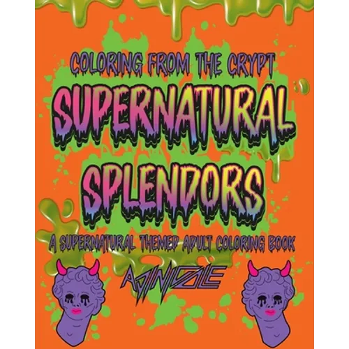 Supernatural Splendors: A Supernatural Themed Adult Coloring Book