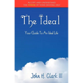 The Ideal: Your Guide to an Ideal Life (Monochrome Edition)