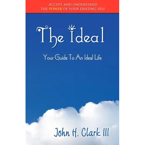 The Ideal: Your Guide to an Ideal Life (Monochrome Edition)