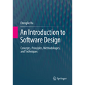 An Introduction to Software Design: Concepts, Principles, Methodologies, and Techniques