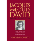 Jacques-Louis David, Revolutionary Artist: Art, Politics, and the French Revolution - Paperback