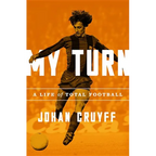 My Turn: A Life of Total Football