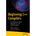 Beginning C++ Compilers: An Introductory Guide to Microsoft C/C++ and Mingw Compilers