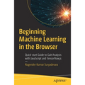 Beginning Machine Learning in the Browser: Quick-Start Guide to Gait Analysis with JavaScript and Tensorflow.Js