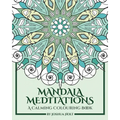Mandala Meditations: A Calming Colouring Book (Adult colouring book for stress relief, zen mandala colouring, relaxing colouring book)