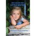 We Called Her Little Sister: Memories Worth Keeping