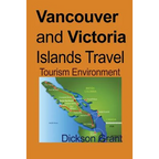 Vancouver and Victoria Islands Travel: Tourism Environment - Paperback