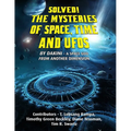 Solved! The Mysteries of Space, Time and UFOs