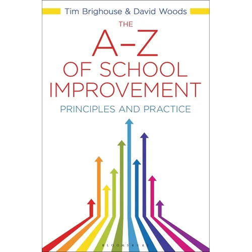 The A-Z of School Improvement: Principles and Practice