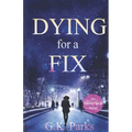 Dying for a Fix