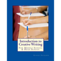 Introduction to Creative Writing: For Middle School & High School