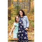 Nothing More, Nothing Less: A Mother and Daughter's Journey through Love, Inclusion, and Resilience - Hardcover