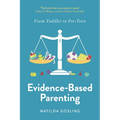 Evidence-Based Parenting: From Toddler to Pre-Teen