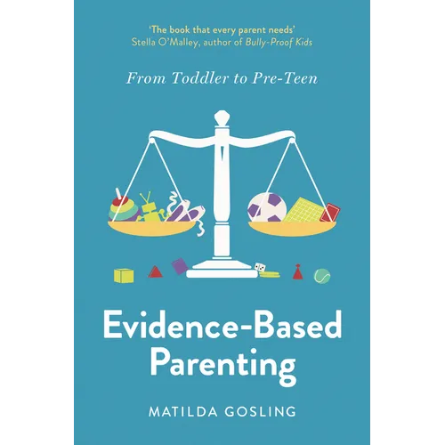 Evidence-Based Parenting: From Toddler to Pre-Teen