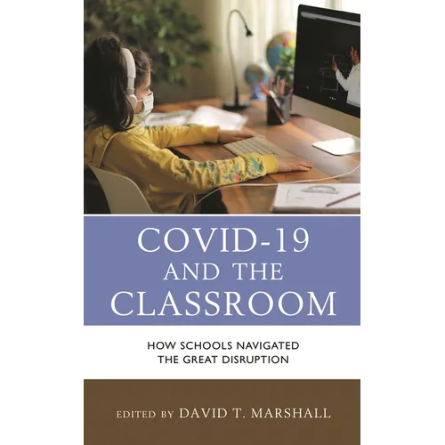 Covid-19 and the Classroom: How Schools Navigated the Great Disruption
