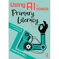 Using AI to Power Primary Literacy: A Classroom Guide for Teachers