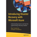 Introducing Disaster Recovery with Microsoft Azure: Understanding Services and Tools for Implementing a Recovery Solution