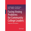 Facing Vexing Problems for Community College Leaders: Perspectives and Guidance