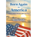 Born Again in America: A Nation Where Dreams Still Come True