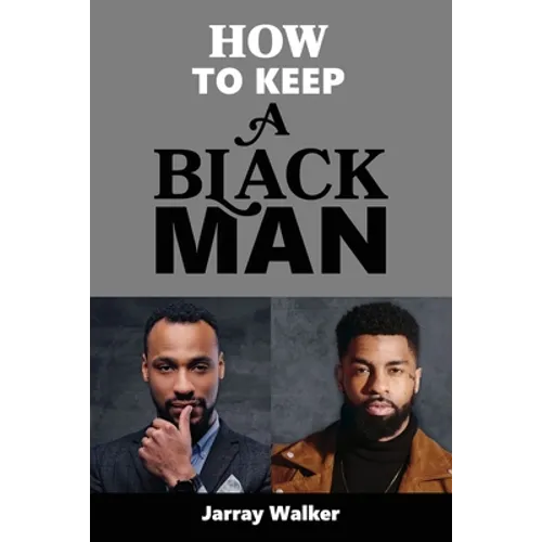 How To Keep A Black Man