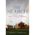The Search: An Insider's Novel about a University President