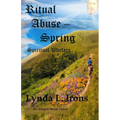 Ritual Abuse - Spring: Spiritual Warfare