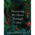 Nurturing My Heart Through Color