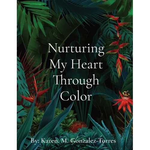 Nurturing My Heart Through Color