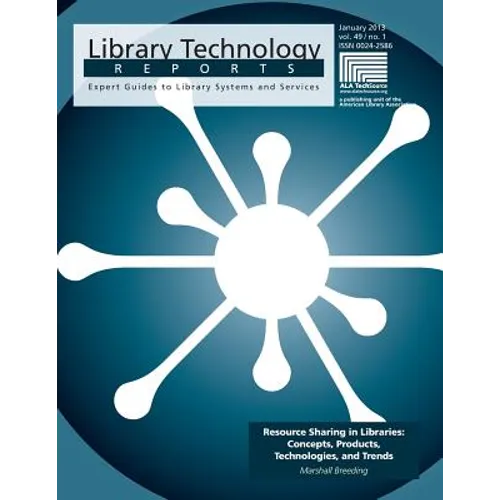 Resource Sharing in Libraries: Concepts, Products, Technologies, and Trends