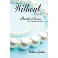 Without Ruin: Pearls of Wisdom: for the Triumphant Woman