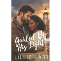 Guided By His Light An Inspirational Christian Romance: A Story of Faith, Hope, and Love