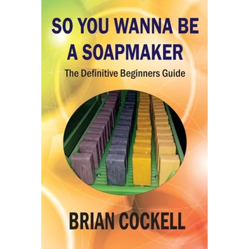 So You Wanna Be a Soapmaker