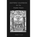 Esoteric Handbook For The Master Mason