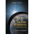 The Allies of Humanity Book Three: A Message to Earth