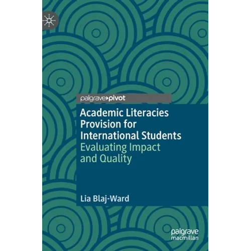 Academic Literacies Provision for International Students: Evaluating Impact and Quality